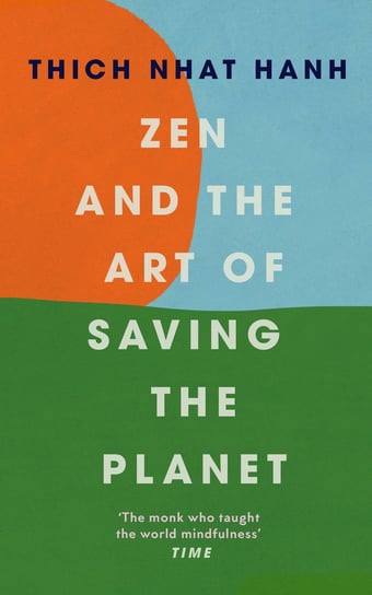 Zen and the Art of Saving the Planet Hanh Thich Nhat