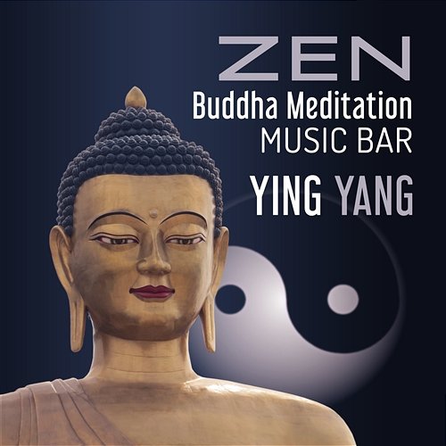 Zen Buddha Meditation Music Bar: Ying Yang Peaceful Zone, Calming Sanctuary Zen Meditation Music Academy