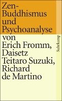Zen-Buddhismus und Psychoanalyse Fromm Erich, Suzuki Daisetz Teitaro, Martino Richard