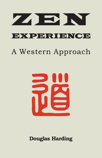 Zen Experience Douglas E Harding