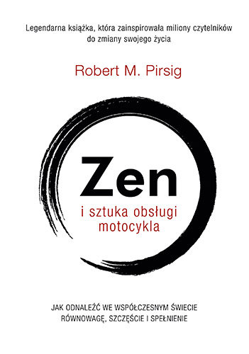 Zen i sztuka obsługi motocykla Pirsig Robert M.