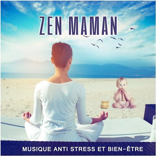 Zen maman: Musique anti stress et bien-être pour femme grossesse, Prénatal yoga et exercices avec bébé, Calme intensive pour la méditation, Sommeil et détente Yoga Music Kids Masters