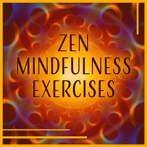 Zen Mindfulness Exercises: Spiritual Enlightenment, Silent in Mind, Yoga & Meditation, Calm and Fulfillment, Sounds for Inner Awakening Tibetan Meditation Academy