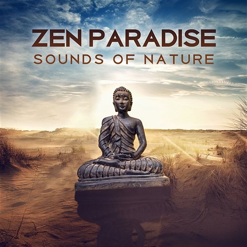 Zen Paradise: Sounds of Nature - Relaxing and Healing Music for Meditation, Positive Thinking, Good Attitude, Calm Ocean Music, Serenity Zen Soothing Sounds of Nature