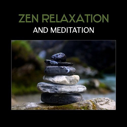 Zen Relaxation and Meditation - Ultimate Ambient Natural Sounds, Peace of Mind and Reduce Stress Relaxing Music Oasis
