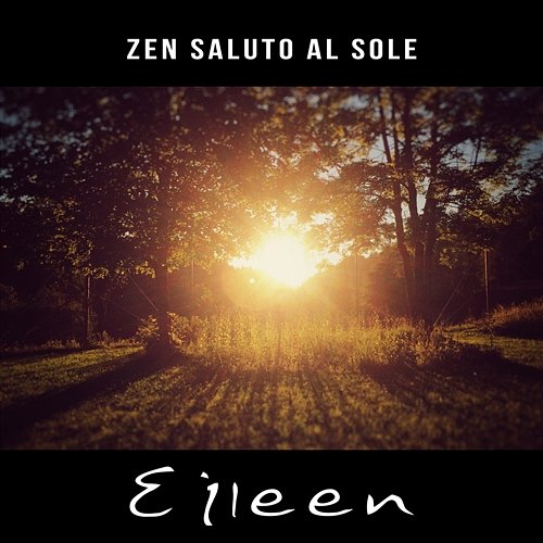 Zen saluto al sole – Musica celtica con i suoni delle natur per yoga, Meditazione e benessere, Strumentale sottofondo musicale per rilassamento Eileen