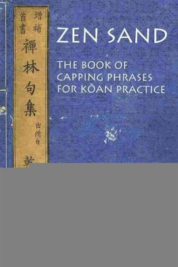 Zen Sand: The Book of Capping Phrases for Koan Practice Victor Sogen Hori
