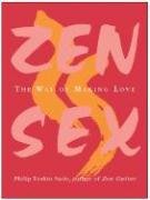 Zen Sex: The Way of Making Love Sudo Philip T.