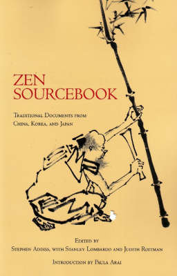 Zen Sourcebook: Traditional Documents from China, Korea and Japan Addiss Stephen