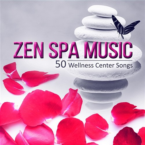 Zen Spa Music - 50 Wellness Center Songs and Serenity Relaxation Music for Massage, Sexual Stimulation, Total Relax and Sleeping Time Serenity Spa Music Zone