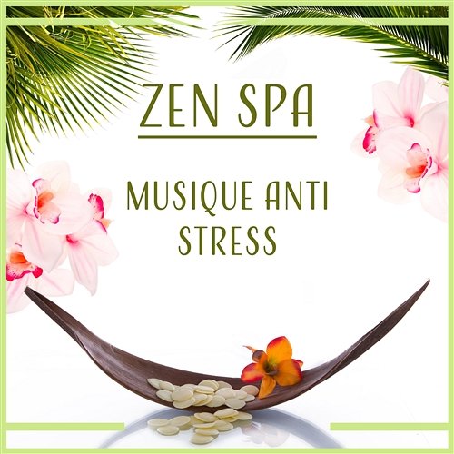 Zen spa: Musique anti stress pour détente, bien-etre, massage, sauna & méditation, équilibre intérieur Bien-être Spa Musique Collection