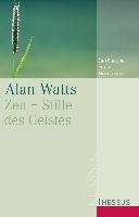 Zen - Stille des Geistes Watts Alan
