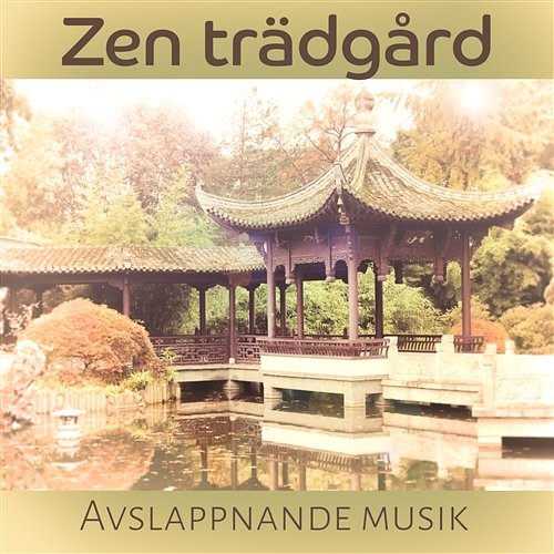 Zen trädgård: Avslappnande musik för orientalisk meditation, Reiki, Rekreation och djup sömn, Spa massage, Omgivande avkoppling Avslappning Musik Akademi