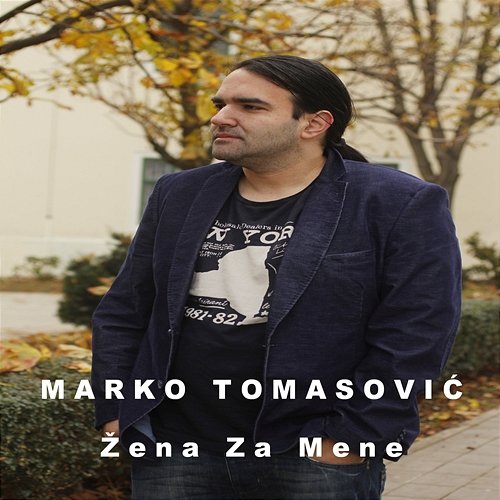 Žena Za Mene Marko Tomasović