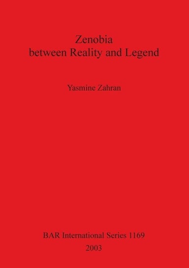 Zenobia between Reality and Legend Zahran Yasmine