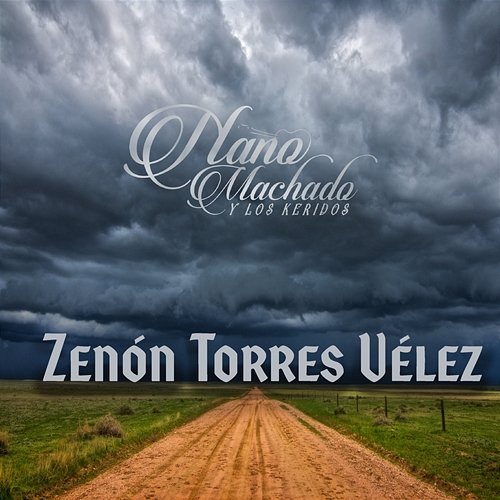 Zenón Torres Vélez Nano Machado Y Los Keridos