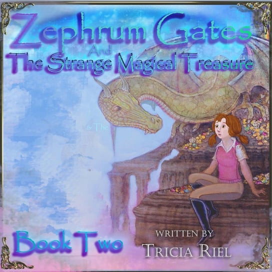 Zephrum Gates & The Strange Magical Treasure Tricia Riel