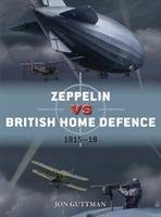 Zeppelin vs British Home Defence 1916-18 Guttman Jon