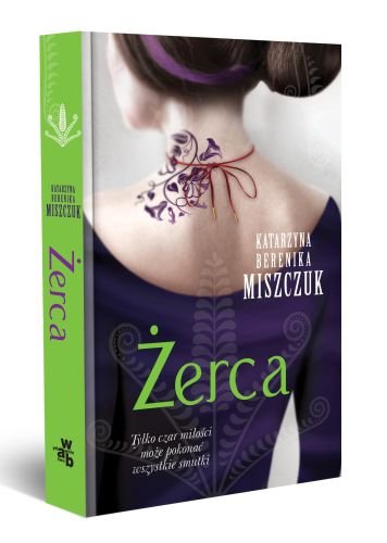 Żerca. Kwiat paproci. Tom 3 Miszczuk Katarzyna Berenika