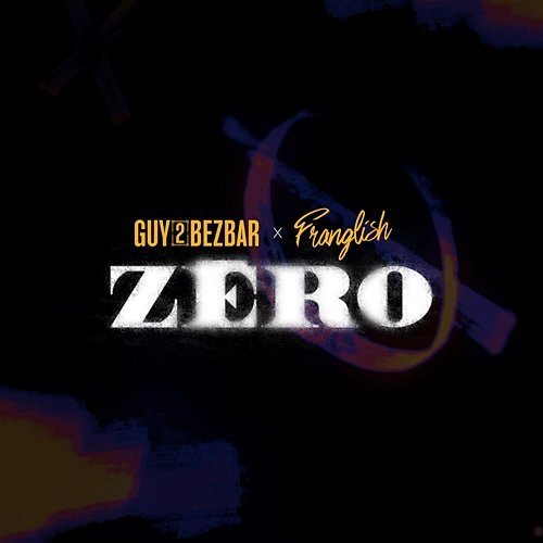 ZERO Guy2Bezbar feat. Franglish