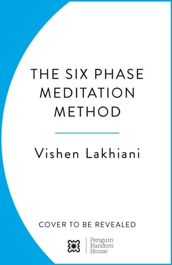 Zero Bullsh*t Meditation: The 6 Phase Meditation Method Lakhiani Vishen