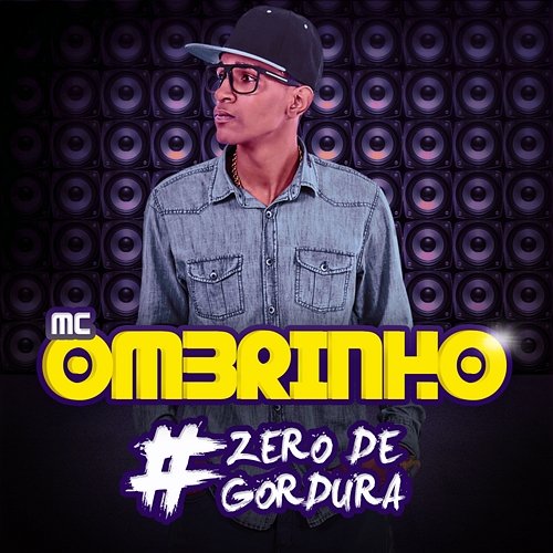 Zero De Gordura MC Ombrinho