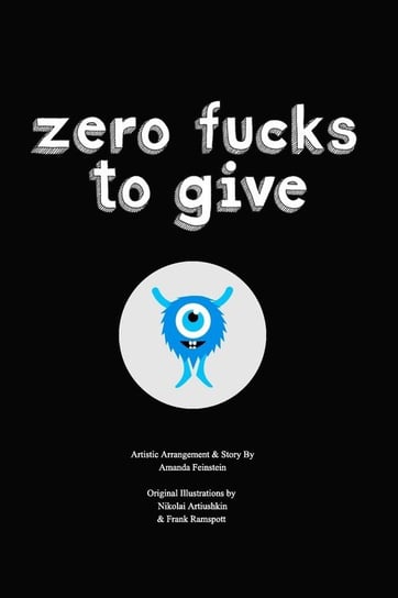 Zero Fucks to Give A. Feinstein