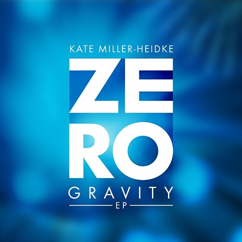 Zero Gravity - EP Kate Miller-Heidke