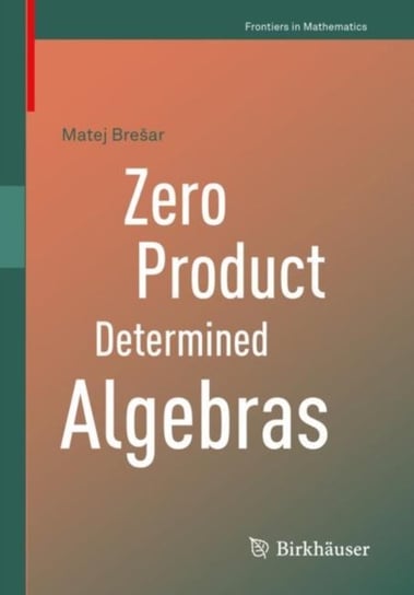 Zero Product Determined Algebras Matej Bresar