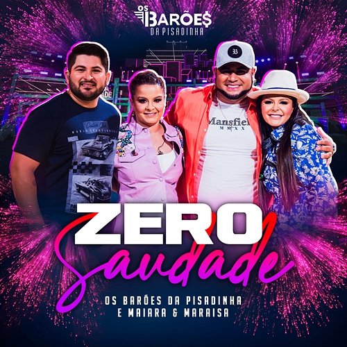 Zero Saudade Maiara & Maraisa, Os Barões da Pisadinha