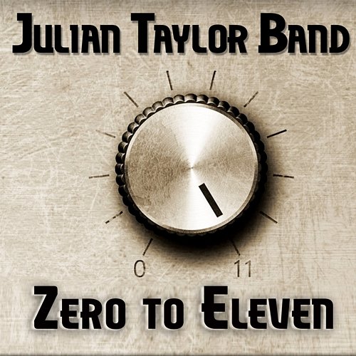 Zero to Eleven Julian Taylor Band