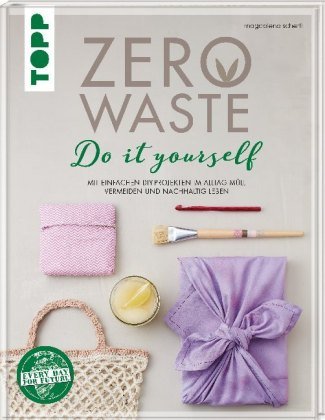 Zero Waste Do it yourself Frech Verlag Gmbh