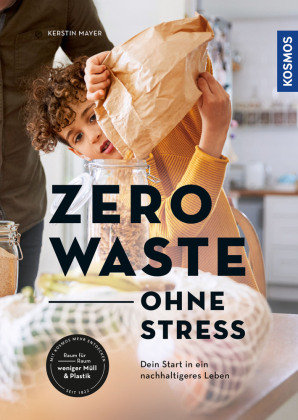 Zero Waste - ohne Stress Kosmos (Franckh-Kosmos)