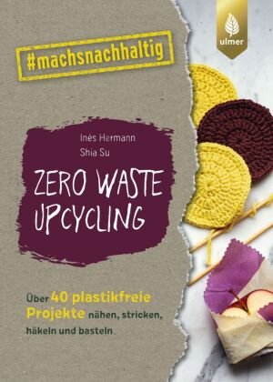 Zero Waste Upcycling Verlag Eugen Ulmer