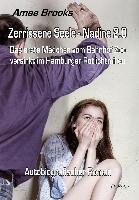 Zerrissene Seele - Nadine 2.0 - Das erste Mädchen vom Bahnhof Zoo versinkt im Hamburger Rotlichtmilieu - Autobiografischer Roman Brooks Amee