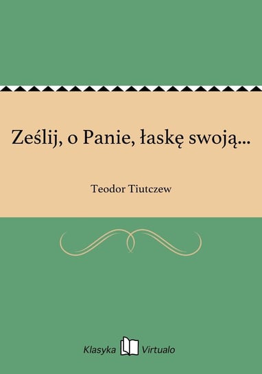 Ześlij, o Panie, łaskę swoją... - ebook epub Tiutczew Teodor