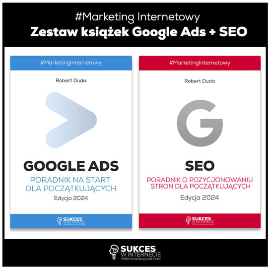 Zestaw 2 książek o Marketingu - Google Ads oraz SEO dla początkujących. Edycja 2024. Wydanie 1 Duda Robert