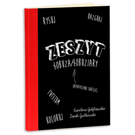 Zeszyt łobuza/łobuziary Gołębiewska Karolina, Gutkowski Darek