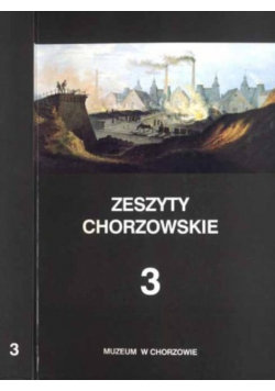 Zeszyty chorzowskie Tom 3 Opracowanie zbiorowe