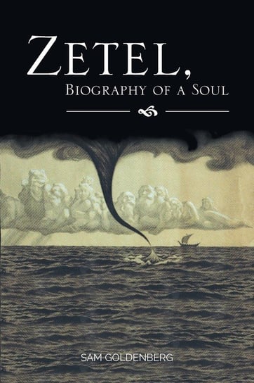 Zetel, Biography of a Soul Goldenberg Sam