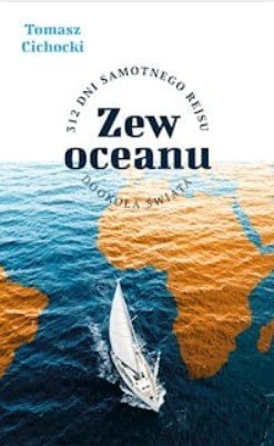 Zew oceanu. 312 dni samotnego rejsu dookoła świata - audiobook Cichocki Tomasz