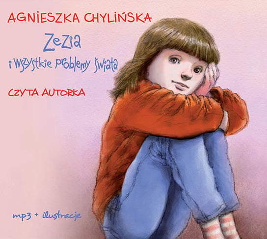 Zezia i wszystkie problemy świata Chylińska Agnieszka