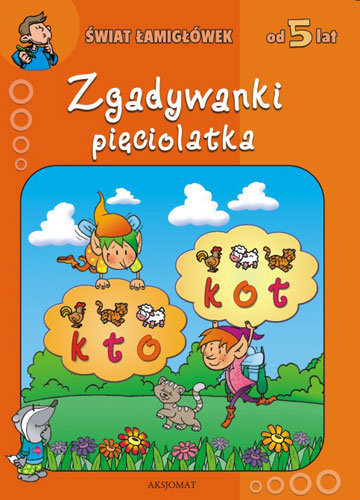 Zgadywanki pięciolatka. Świat łamigłówek od 5 lat Opracowanie zbiorowe