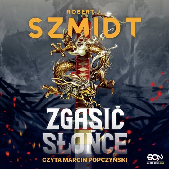 Zgasić Słońce. Szpony Smoka - audiobook Szmidt Robert J.