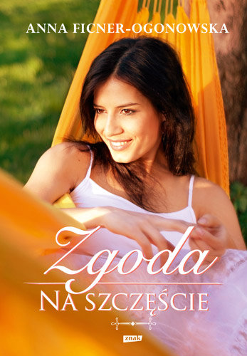 Zgoda na szczęście Ficner-Ogonowska Anna