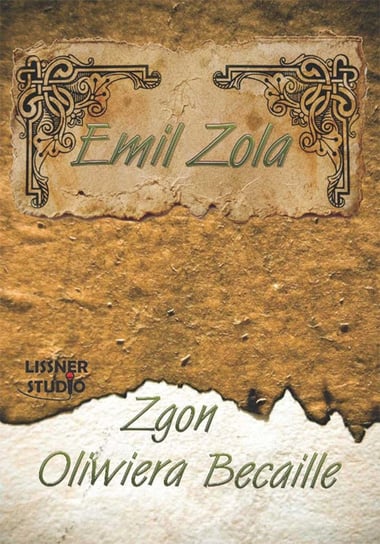 Zgon Oliwiera Becaille Zola Emil