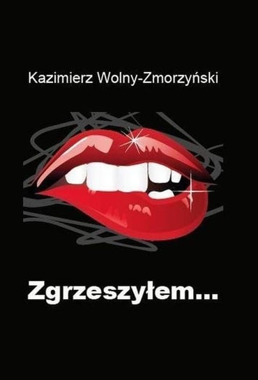 Zgrzeszyłem... Wolny-Zmorzyński Kazimierz