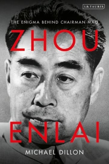 Zhou Enlai. The Enigma Behind Chairman Mao Michael Dillon