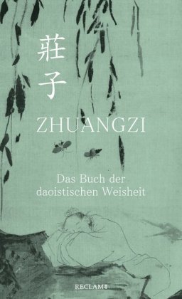 Zhuangzi - Das Buch der daoistischen Weisheit Reclam, Ditzingen
