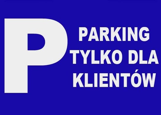 Zi-22 - Znak Tablica - Parking Tylko Dla Klientów Mój Dom Bis
